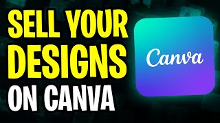 How to Sell Your Designs on Canva 2024  Step by Step Canva Tutorial [upl. by Airamesor475]