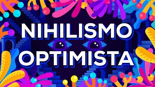 Nihilismo optimista [upl. by Ahsieker]