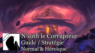 Nzoth le Corrupteur  Stratégie Normal amp Héroïque [upl. by Kcirrek]