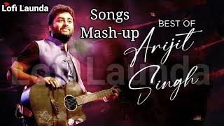 Arjit singh Hit Love Songs Mashup  By Lofi Launda trendingsong viralsong arijitsingh lovesong [upl. by Phox363]