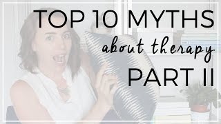 Top 10 Myths about Therapy Part II 🛋 [upl. by Haisa752]