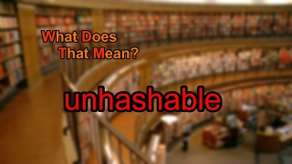 What does unhashable mean [upl. by Woolley]