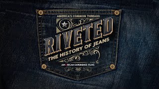 Riveted The History of Jeans  American Experience  PBS [upl. by Aiem859]