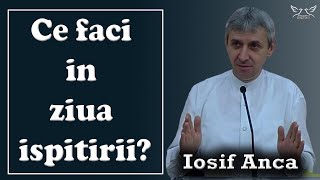 Iosif Anca  Ce faci in ziua ispitirii  PREDICI [upl. by Lamaj]