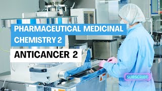 AntiCancer Agents 2  Pharmaceutical Medicinal Chemistry 2  الفرقة الرابعة كلية الصيدلة [upl. by Eerac222]