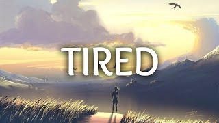 Alan Walker  Tired Lyrics ft Gavin James [upl. by York345]