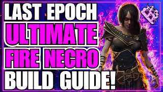 Last Epoch Ultimate Fire Necromancer Build Guide SUSTAIN 090 Ready [upl. by Sink]