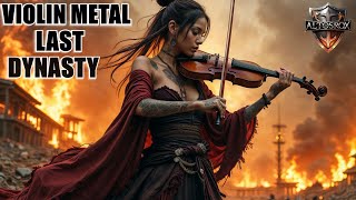 Symphony Violin  Metal 🎻Awaken the Giant Within You  Last Dynasty Theme Music [upl. by Waldo595]