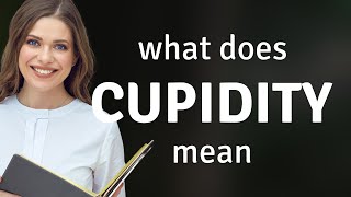 Cupidity • CUPIDITY meaning [upl. by Benil]