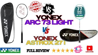 YONEX BADMINTON RACKET ARCSABER 73 LIGHT VS ASTROX 27I [upl. by Cila]