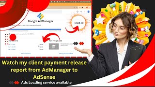 Payment Release From Google Ad Manager to AdSense  Google Adx Payment Report [upl. by Jenelle]