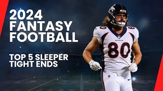 2024 Fantasy Football Rankings  Top 5 Sleeper Tight Ends [upl. by Constancia]