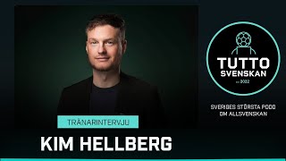 TUTTOSVENSKAN TRÄNARINTERVJU  KIM HELLBERG [upl. by Kciredorb]