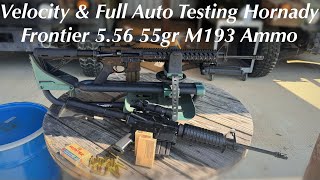 Velocity and Full Auto Testing Hornady Frontier 556 55gr FMJ M193 Ammo SGAmmo [upl. by Noskcaj]