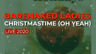 Barenaked Ladies  Christmastime Oh Yeah Live Official Audio [upl. by Adnat715]