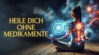 Heile dich natürlich – Diese Meditation verändert Alles [upl. by Mosra]