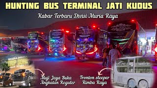 Kabar Muria Raya‼️Muji Jaya Buka Reguler Rimba Raya Tronton Sleeper😱Hunting Bus Terminal Kudus🔥 [upl. by Anneuq]