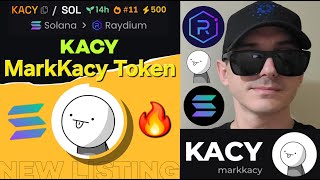 KACY  MarkKacy TOKEN CRYPTO COIN HOW TO BUY MARK KACY ARTIST MEMECOIN TIKTOK MEME SOLANA RAYDIUM [upl. by Ecirtak745]