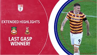 LAST MINUTE WINNER  Wrexham v Bradford City extended highlights [upl. by Ynaffi]