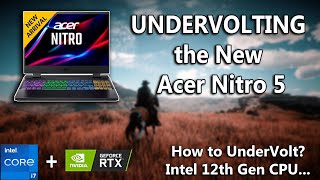 How to Undervolt New Acer Nitro 5  i7 12650H  RTX 3070Ti  Undervolting Intel 12th Gen CPU [upl. by Notlrahc545]