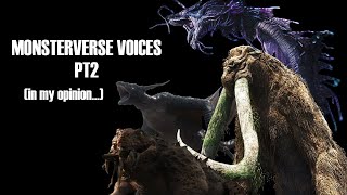 MONSTERVERSE VOICES in my opinon PT 2 [upl. by Anelyak]