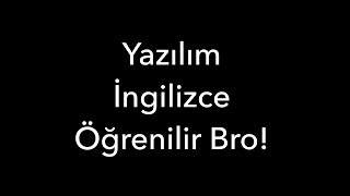 Yazılım İngilizce Öğrenilir Bro [upl. by Gladdie]