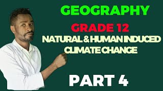 Geography Grade 12 Unit 2 2 3 Natural and Human Induced Climate Change [upl. by Zebada]