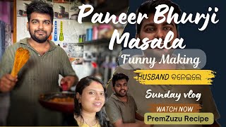 Paneer Bhurji Masala  Funny Making  Sunday vlog [upl. by Lewendal]