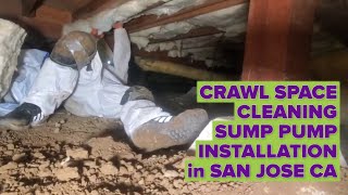 Crawl Space Cleaning Sump Pump Installation in San Jose CA [upl. by Anurb]