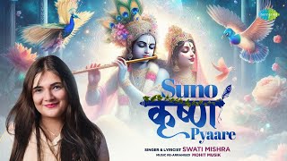 Suno Krishna Pyaare  Swati Mishra Song  सुनो कृष्ण प्यारे  Mohit Musik  Ravi  Krishna Song [upl. by Lama]