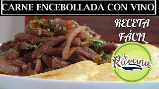 CARNE ENCEBOLLADA CON VINO  RECETA FACIL  LA RICOCINA [upl. by Stilu326]