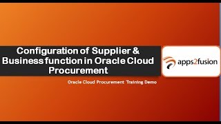 Configuration of Supplier and Business function in Oracle Cloud Procurement [upl. by Yeh366]