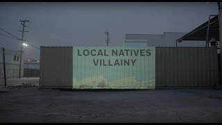 Local Natives  Villainy [upl. by Petite106]