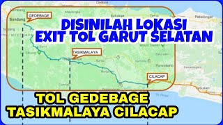 TOL GETACI TERBARU TOL CIGATAS TERBARU EXIT TOL GARUT SELATAN TOL GEDEBAGE TASIKMALAYA CILACAP [upl. by Luapnoj120]