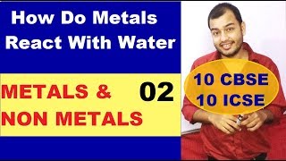 Metals and Non Metals 02 10 CBSE  HOW DO METALS REACT WITH WATER [upl. by Aneris]