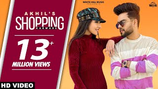 AKHIL  Shopping Karwade Official Video BOB  Sukh Sanghera [upl. by Ardolino]