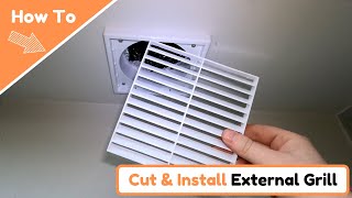 How To Cut and Fit External Vent or Grille [upl. by Lunette]