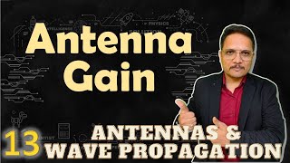 Gain of Antenna Basics Definition Calculation amp Examples Explained in Antenna Parameters [upl. by Giule]