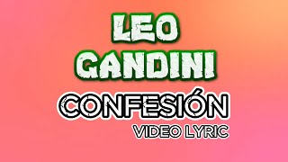 Leo Gandini  Confesión Video Lyric [upl. by Linnea611]