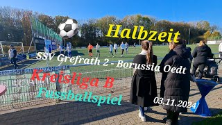 Halbzeit SSV Grefrath 2  Borussia Oedt Kreisliga B Herren Niederrhein bei strahlendem Sonnenschein [upl. by Messab]