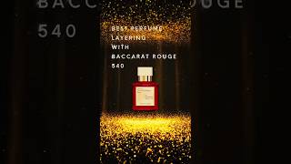 5 BEST PERFUME LAYERING COMBOS WITH BACCARAT ROUGE 540 Elevate Your Fragrance Game perfumelayering [upl. by Taggart]