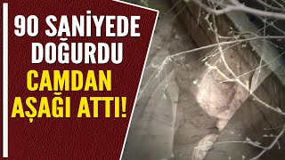 90 SANİYEDE DOĞURDU CAMDAN AŞAĞI ATTI [upl. by Eiclud224]