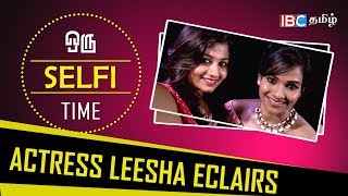 Selfie Time  Selfie With Actress Leesha Eclairs  Episode 07  IBC Tamil TV  Celebrity Interview [upl. by Micheil]