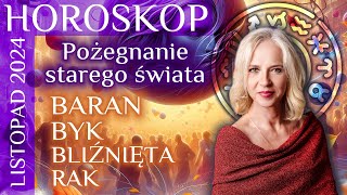 Horoskop na listopad 2024  BARAN BYK Bliźnięta  RAK Pożegnanie starego świata [upl. by Ahsikad]