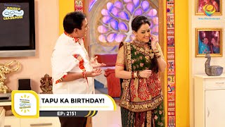 Ep 2151  Tapu Ka Birthday  Taarak Mehta Ka Ooltah Chashmah  Full Episode  तारक मेहता [upl. by Photina422]