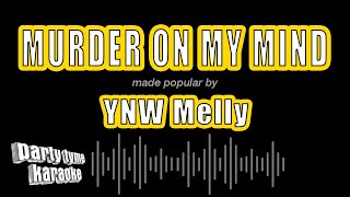 YNW Melly  Murder On My Mind Karaoke Version [upl. by Toulon]