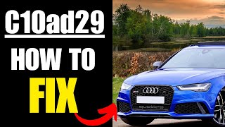 Audi Fault code C10ad29  MEANING SYMPTOMS CAUSES AND SOLUTIONS [upl. by Orravan]