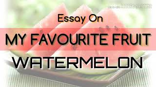 15 lines essay on MY FAVOURITE FRUIT WATERMELON  Essay on WATERMELON for CLASS 15 [upl. by Benenson]