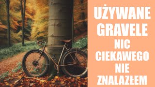 Używane Gravele do 2000 złotych nic ciekawego nie znalazłem [upl. by Ermengarde]