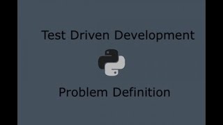 Python Test Driven Development Part 2  Problem Definition [upl. by Aieka]